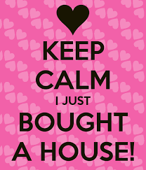 Keep Calm I Just Bought A House